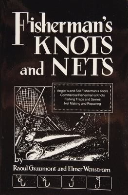Fisherman's Knots and Nets by Graumont, Raoul