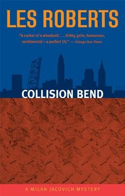 Collision Bend: A Milan Jacovich Mystery by Roberts, Les