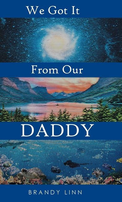 We Got It From Our Daddy by Linn, Brandy