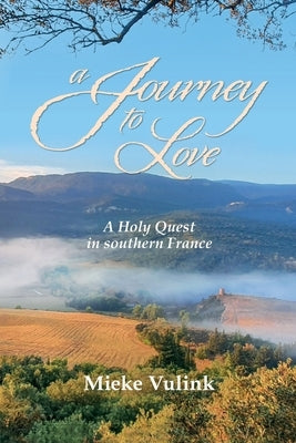 A Journey to Love by Vulink, Mieke