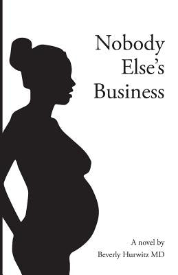 Nobody Else's Business by Hurwitz, Beverly