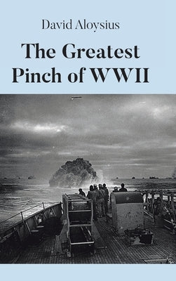 The Greatest Pinch of WWII by Aloysius, David