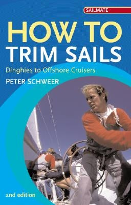 How to Trim Sails by Schweer, Peter