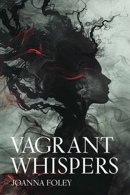 Vagrant Whispers by Foley, Joanna