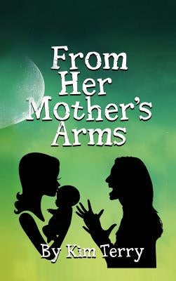 From Her Mother's Arms by Terry, Kim