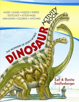 The Wonders of God's World Dinosaur Activity Book by Snellenberger, Earl