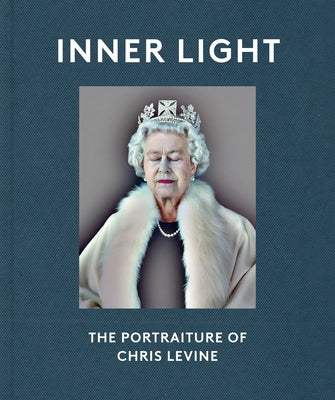Inner Light: The Portraiture of Chris Levine by Chislett, Helen