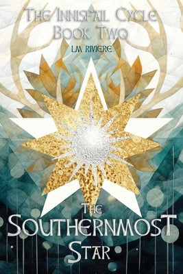The Southernmost Star: The Innisfail Cycle Book Two by Riviere, L. M.