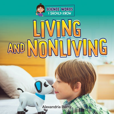 Living and Nonliving by Berry, Alexandria