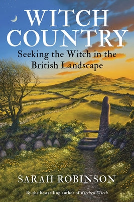 Witch Country (Rww): Seeking the Witch in the British Landscape by Robinson, Sarah