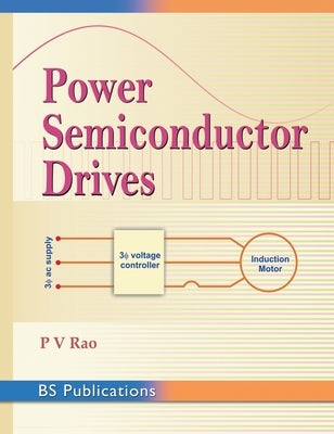 Power Semiconductor Drives by Rao, P. V.
