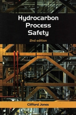 Hydrocarbon Process Safety by Jones, Clifford