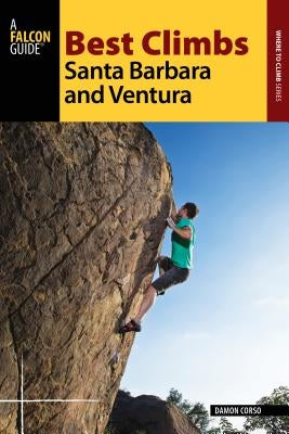 Best Climbs Santa Barbara and Ventura by Corso, Damon