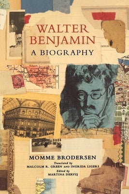 Walter Benjamin: A Biography by Brodersen, Momme