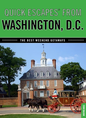 Quick Escapes(r) from Washington, D.C.: The Best Weekend Getaways by Van Balkan, Evan