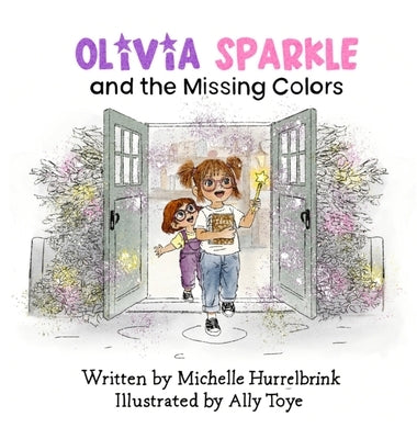 Olivia Sparkle and the Missing Colors by Hurrelbrink, Michelle