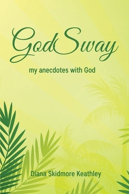 GodSway by Keathley, Diana