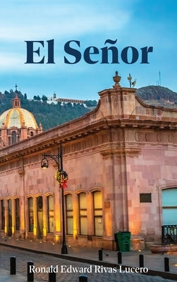 El Señor by Lucero, Ronald Edward Rivas