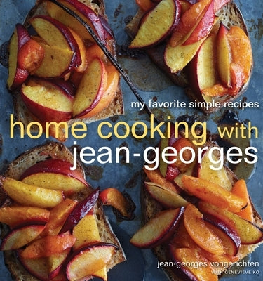 Home Cooking with Jean-Georges: My Favorite Simple Recipes: A Cookbook by Vongerichten, Jean-Georges