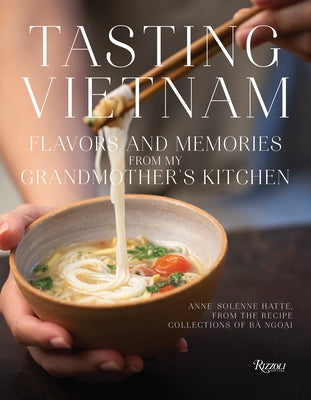 Tasting Vietnam: Flavors and Memories from My Grandmother's Kitchen by Hatte, Anne-Solene