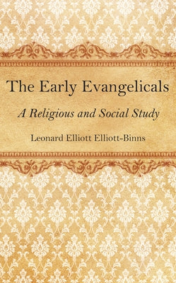 The Early Evangelicals by Elliott-Binns, L. E.