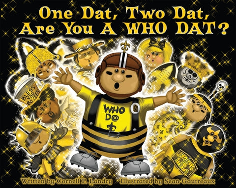 One Dat, Two Dat, Are You a Who Dat? by Landry, Cornell