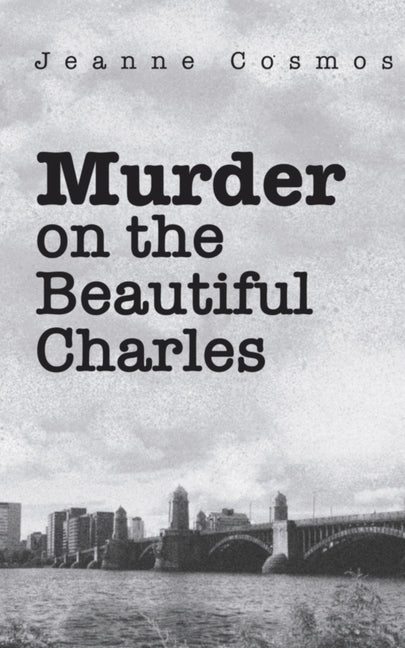 Murder on the Beautiful Charles by Cosmos, Jeanne K.