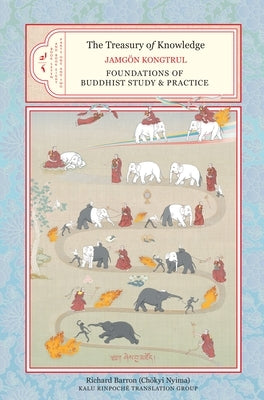 The Treasury of Knowledge, Book Seven and Book Eight, Parts One and Two: Foundations of Buddhist Study and Practice by Kongtrul Lodro Taye, Jamgon
