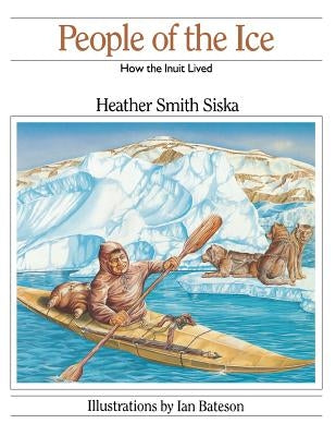 People of the Ice by Smith Siska, Heather
