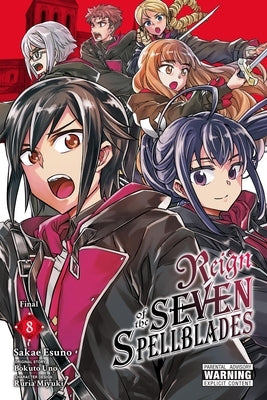 Reign of the Seven Spellblades, Vol. 8 (Manga): Volume 8 by Uno, Bokuto
