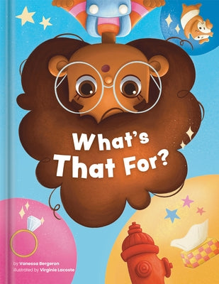 What's That For? by Bergeron, Vanessa