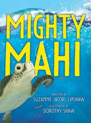 Mighty Mahi by Jacobs Lipshaw, Suzanne