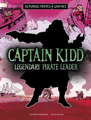 Captain Kidd, Legendary Pirate Leader by Gunderson, Jessica