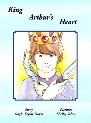 King Arthur's Heart by Davis, Gayle Taylor