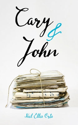Cary and John by Orts, Neil Ellis