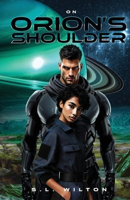 On Orion's Shoulder by Wilton, S. L.