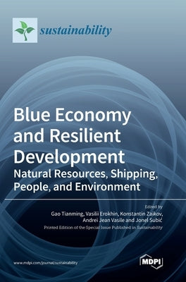 Blue Economy and Resilient Development: Natural Resources, Shipping, People, and Environment by Tianming, Gao