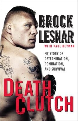 Death Clutch by Lesnar, Brock