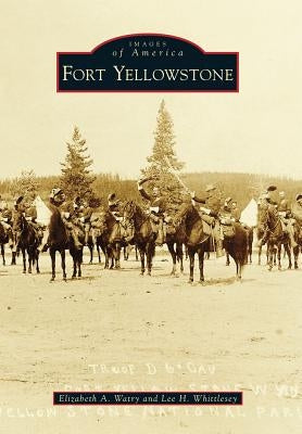 Fort Yellowstone by Watry, Elizabeth A.