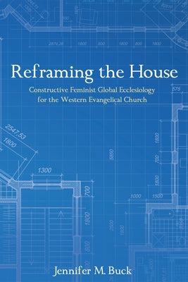 Reframing the House by Buck, Jennifer M.