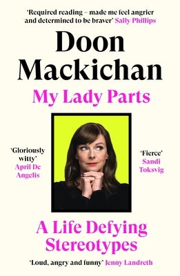 My Lady Parts: A Life Fighting Stereotypes by Mackichan, Doon