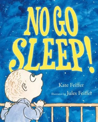 No Go Sleep! by Feiffer, Kate