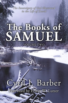 The Books of Samuel, Volume 2: The Sovereignty of God Illustrated in the Life of David by Barber, Cyril J.