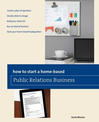 How to Start a Home-Based Public Relations Business by Minetor, Randi