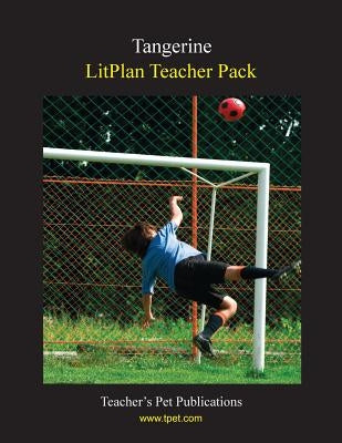 Litplan Teacher Pack: Tangerine by Stone, Christina