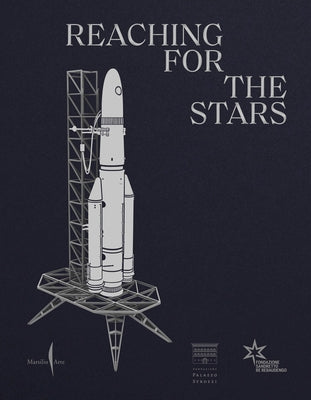 Reaching for the Stars: From Maurizio Cattelan to Lynette Yiadom-Boakye by Galansino, Arturo