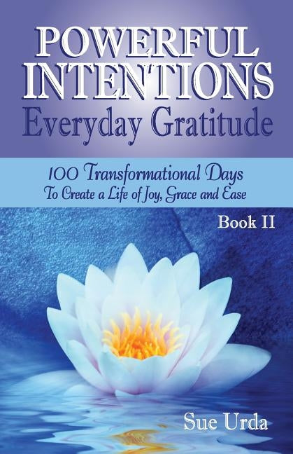 Powerful Intentions Everyday Gratitude Book II by Urda, Sue
