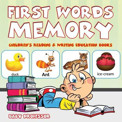 First Words Memory: Children's Reading & Writing Education Books by Baby Professor