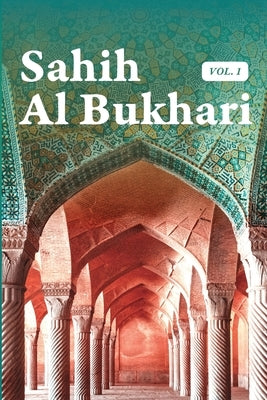Sahih Al Bukhari Volume 1 of 9 by Al Bukhari, Muhammad