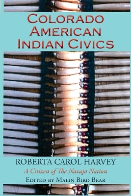 Colorado American Indian Civics (Softcover) by Harvey, Roberta Carol